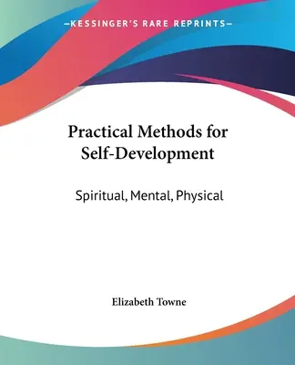 Métodos Prácticos para el Autodesarrollo: Espiritual, Mental y Físico - Practical Methods for Self-Development: Spiritual, Mental, Physical