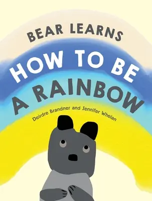 El oso aprende a ser un arco iris - Bear Learns How to Be a Rainbow