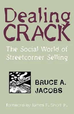 Dealing Crack: El mundo social de la venta callejera - Dealing Crack: The Social World of Streetcorner Selling