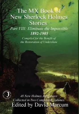 El Libro MX de las Nuevas Historias de Sherlock Holmes - Parte VIII: Eliminar lo imposible: 1892-1905 - The MX Book of New Sherlock Holmes Stories - Part VIII: Eliminate The Impossible: 1892-1905