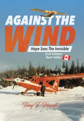 Contra el viento: la esperanza ve lo invisible 2ª edición - Against the Wind: Hope Sees the Invisible 2nd Edition