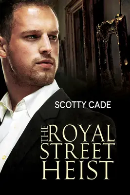 El atraco de la calle Royal: Volumen 1 - The Royal Street Heist: Volume 1