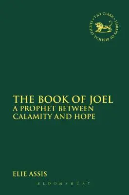 El libro de Joel: Un profeta entre la calamidad y la esperanza - The Book of Joel: A Prophet Between Calamity and Hope