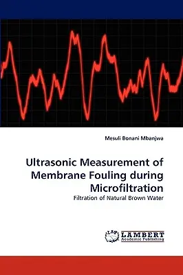 Medición ultrasónica del ensuciamiento de las membranas durante la microfiltración - Ultrasonic Measurement of Membrane Fouling during Microfiltration