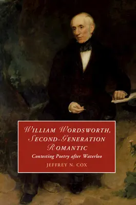 William Wordsworth, romántico de segunda generación - William Wordsworth, Second-Generation Romantic