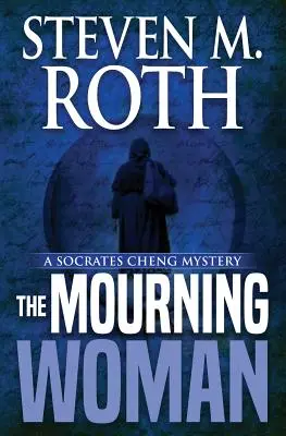 La mujer de luto: Un misterio de Sócrates Cheng - The Mourning Woman: A Socrates Cheng Mystery