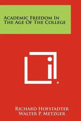 La libertad académica en la era de la universidad - Academic Freedom In The Age Of The College