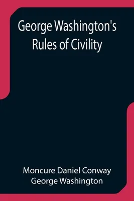 Las reglas de urbanidad de George Washington - George Washington's Rules of Civility