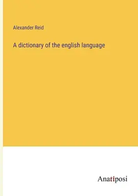 Diccionario de la lengua inglesa - A dictionary of the english language