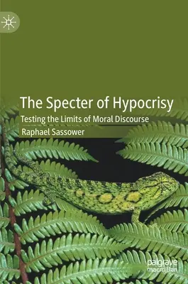 El espectro de la hipocresía: Poniendo a prueba los límites del discurso moral - The Specter of Hypocrisy: Testing the Limits of Moral Discourse