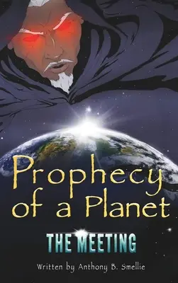 Profecía de un planeta: El encuentro - Prophecy of a Planet: The Meeting