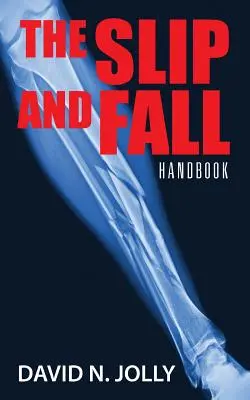 Resbalones y caídas: Handbook - The Slip and Fall: Handbook