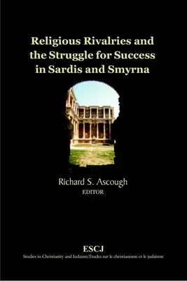 Las rivalidades religiosas y la lucha por el éxito en Sardis y Esmirna - Religious Rivalries and the Struggle for Success in Sardis and Smyrna