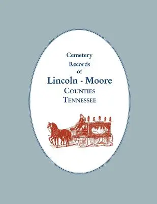 Registros de cementerios de los condados de Lincoln - Moore, Tennessee - Cemetery Records of Lincoln - Moore Counties, Tennessee