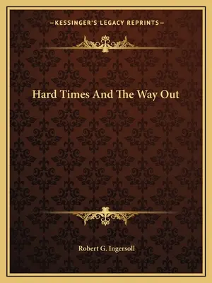 Tiempos difíciles y la salida - Hard Times And The Way Out