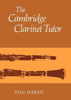 El tutor de clarinete de Cambridge - The Cambridge Clarinet Tutor