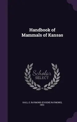 Manual de mamíferos de Kansas - Handbook of Mammals of Kansas