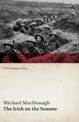 Los irlandeses en el Somme (WWI Centenary Series) - The Irish on the Somme (WWI Centenary Series)