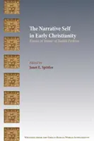 El yo narrativo en el cristianismo primitivo: Ensayos en honor de Judith Perkins - The Narrative Self in Early Christianity: Essays in Honor of Judith Perkins