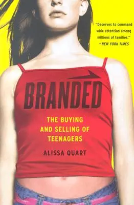 Branded: La compraventa de adolescentes - Branded: The Buying and Selling of Teenagers