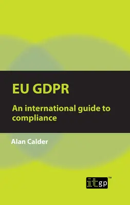 Eu Gdpr: Una guía internacional para el cumplimiento - Eu Gdpr: An international guide to compliance