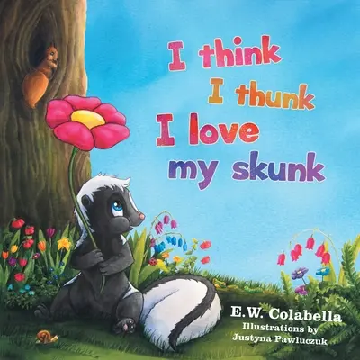 I Think I Thunk I Love My Skunk (Creo que amo a mi mofeta) - I Think I Thunk I Love My Skunk