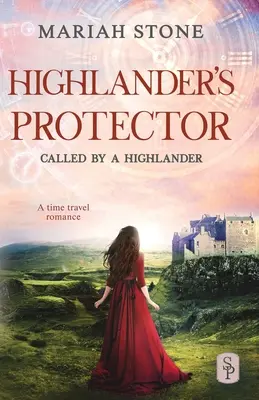Highlander's Protector: Un romance histórico escocés de viajes en el tiempo (Llamado por... - Highlander's Protector: A Scottish historical time travel romance (Called by a...