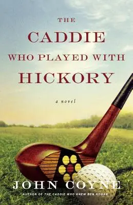 El caddie que jugó con Hickory - The Caddie Who Played with Hickory