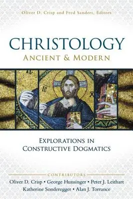 Cristología antigua y moderna: exploraciones en dogmática constructiva - Christology, Ancient and Modern: Explorations in Constructive Dogmatics