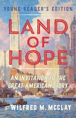 Tierra de esperanza: Una invitación a la gran historia americana (Young Readers Edition, Volume 2) - Land of Hope: An Invitation to the Great American Story (Young Readers Edition, Volume 2)