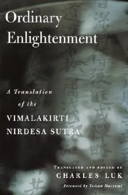 Iluminación ordinaria: Una traducción del Vimalakirti Nirdesa - Ordinary Enlightenment: A Translation of the Vimalakirti Nirdesa