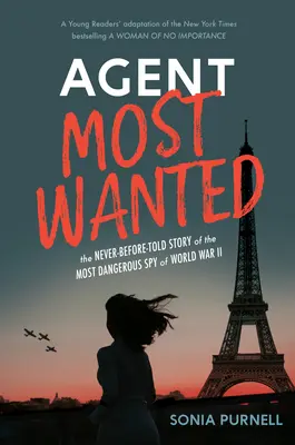 El agente más buscado: La historia jamás contada del espía más peligroso de la Segunda Guerra Mundial - Agent Most Wanted: The Never-Before-Told Story of the Most Dangerous Spy of World War II