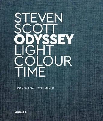 Steven Scott: Odisea. Luz Color Tiempo - Steven Scott: Odyssey. Light Colour Time