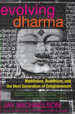 Dharma en evolución: meditación, budismo y la próxima generación de la Iluminación - Evolving Dharma: Meditation, Buddhism, and the Next Generation of Enlightenment