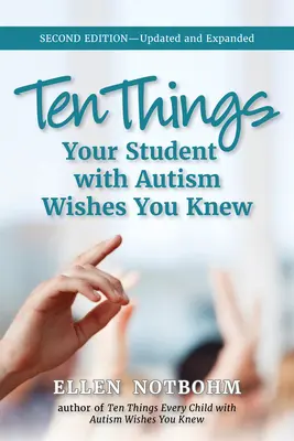 Diez Cosas Que Tu Estudiante Con Autismo Desearía Saber: Actualizada y Ampliada, 2ª Edición - Ten Things Your Student with Autism Wishes You Knew: Updated and Expanded, 2nd Edition