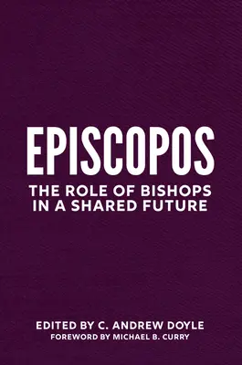 Episcopado: El papel de los obispos en un futuro compartido - Episcopate: The Role of Bishops in a Shared Future