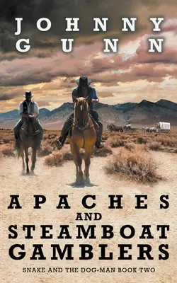 Apaches y jugadores de barcos de vapor - Apaches and Steamboat Gamblers