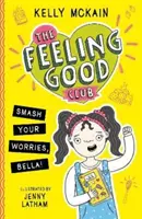 Club de sentirse bien: Aplasta tus preocupaciones, Bella - Feeling Good Club: Smash Your Worries, Bella!