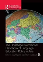 Routledge International Handbook of Language Education Policy in Asia (Manual internacional Routledge de política de enseñanza de idiomas en Asia) - The Routledge International Handbook of Language Education Policy in Asia