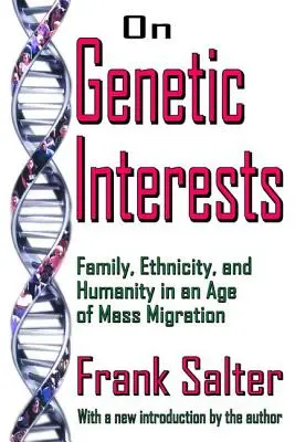 Intereses genéticos: familia, etnia y humanidad en la era de las migraciones masivas - On Genetic Interests - Family, Ethnicity and Humanity in an Age of Mass Migration