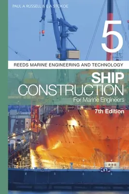 Reeds Vol. 5: Construcción naval para ingenieros navales - Reeds Vol 5: Ship Construction for Marine Engineers