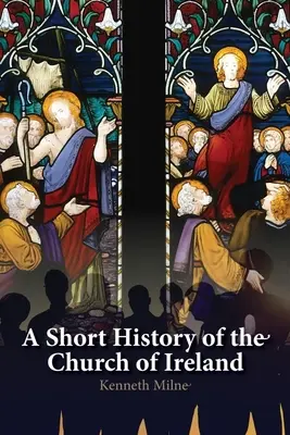 Breve historia de la Iglesia de Irlanda - A Short History of the Church of Ireland