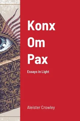 Konx Om Pax: Ensayos en la Luz - Konx Om Pax: Essays in Light