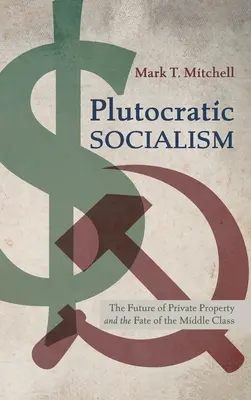 El socialismo plutocrático - Plutocratic Socialism