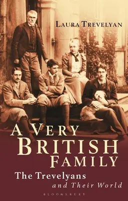 A Very British Family: Los Trevelyan y su mundo - A Very British Family: The Trevelyans and Their World