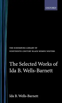 Obras selectas de Ida B. Wells-Barnett - The Selected Works of Ida B. Wells-Barnett