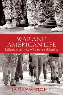 La guerra y la vida americana: Reflexiones sobre los que sirven y se sacrifican - War and American Life: Reflections on Those Who Serve and Sacrifice