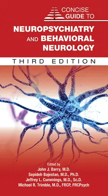 Guía concisa de neuropsiquiatría y neurología conductual - Concise Guide to Neuropsychiatry and Behavioral Neurology
