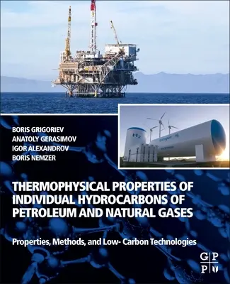 Thermophysical Properties of Individual Hydrocarbons of Petroleum and Natural Gases: Propiedades, métodos y tecnologías con bajas emisiones de carbono - Thermophysical Properties of Individual Hydrocarbons of Petroleum and Natural Gases: Properties, Methods, and Low-Carbon Technologies