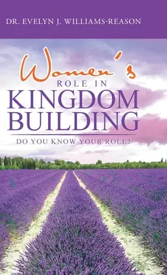 El papel de la mujer en la construcción del Reino: ¿Conoces tu papel? - Women's Role in Kingdom Building: Do You Know Your Role?